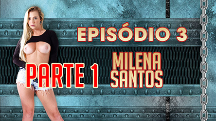 Ep 3 Parte 1 – Milena Santos fodeu com assinante na Casa da Putaria